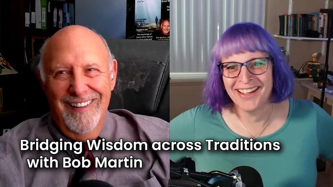 Bridging Wisdom across Traditions with Bob Martin