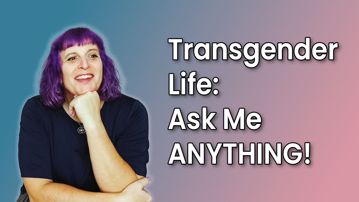 More Transgender Life: Ask Me ANYTHING!