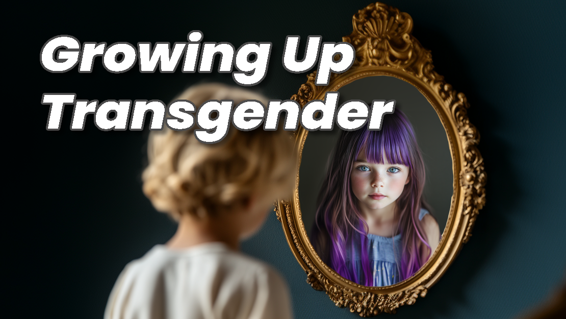 Growing Up Transgender: Pain in Childhood Should Not Be Normal