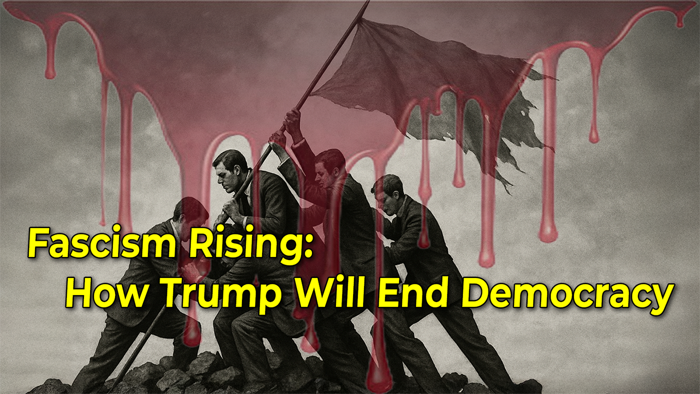 Trump: The Ultimate Threat To Democracy