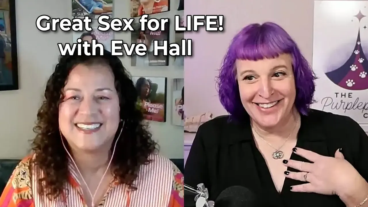 Great Sex for LIFE! - with Eve Hall